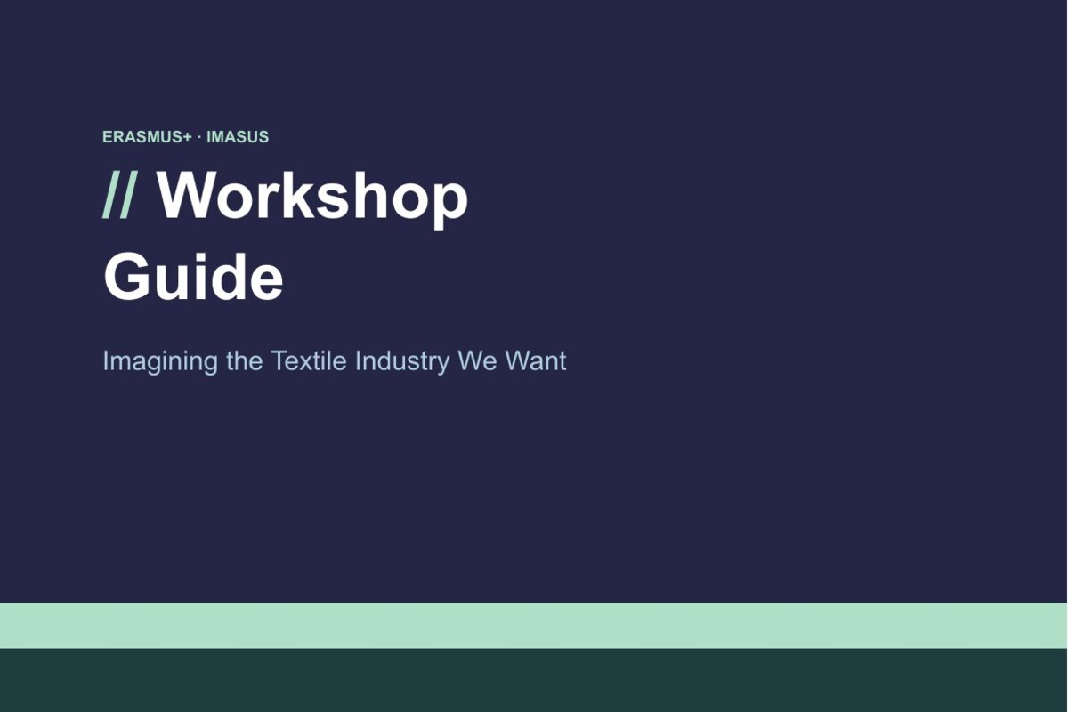 IMASUS Workshop Guide: Imagining the Textile Industry We Want